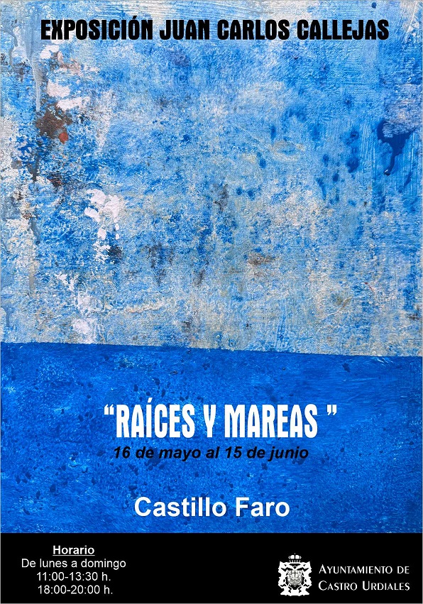 Exposición "Raíces y mareas" de Juan Carlos Callejas